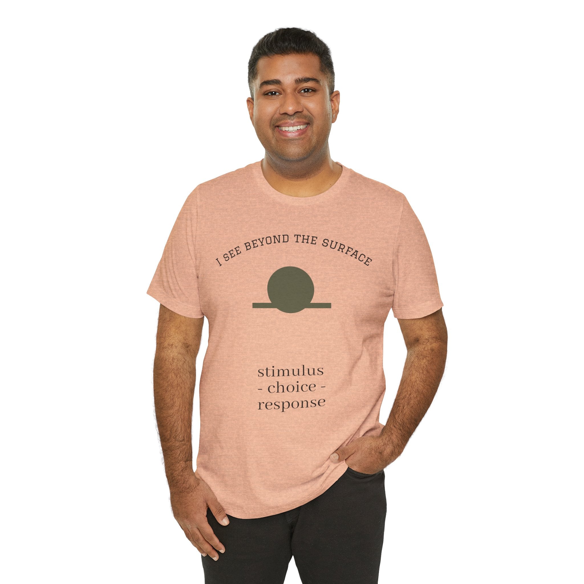 Minimalist 'I See Beyond the Surface' Tee Light — Stimulus • Choice • Response