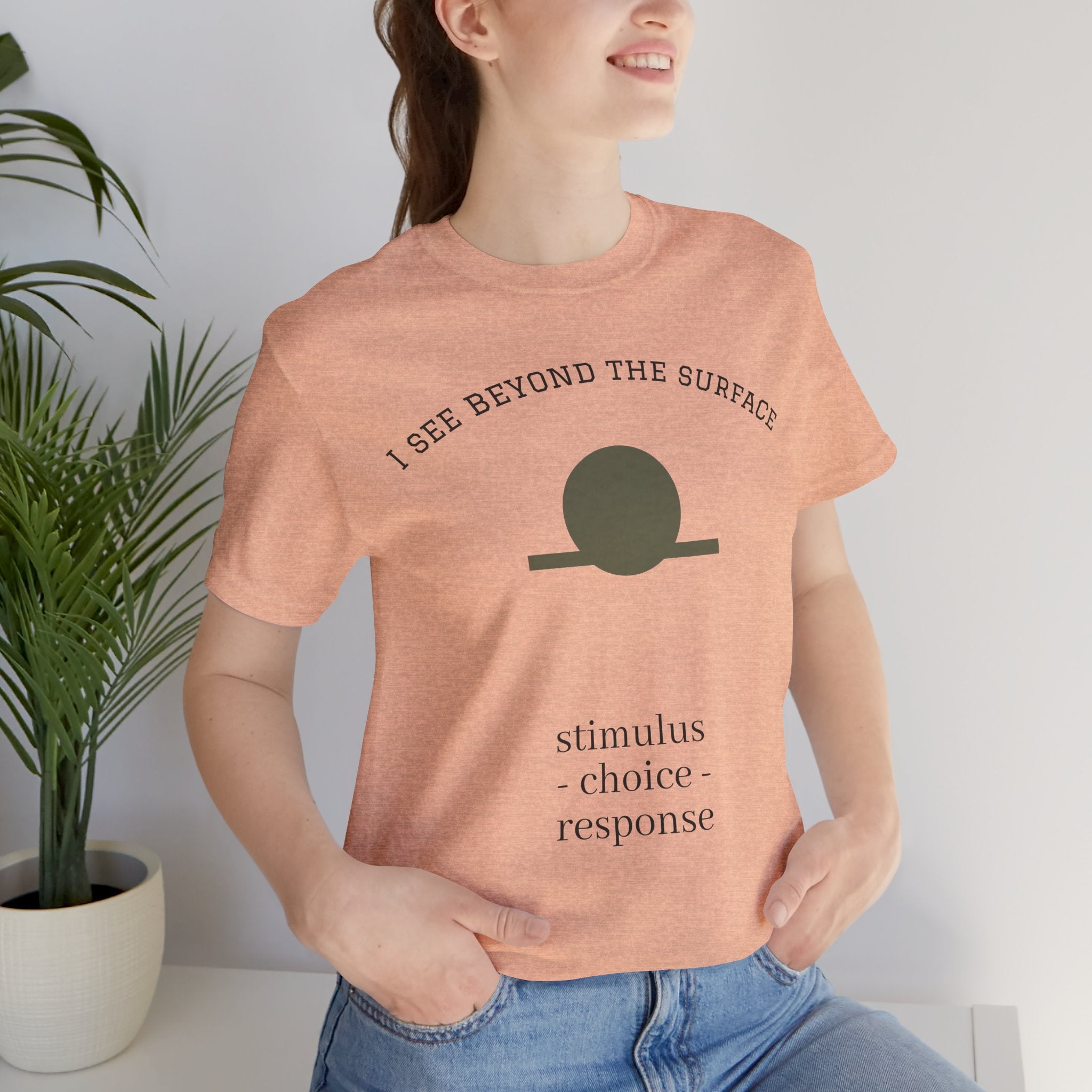 Minimalist 'I See Beyond the Surface' Tee Light — Stimulus • Choice • Response