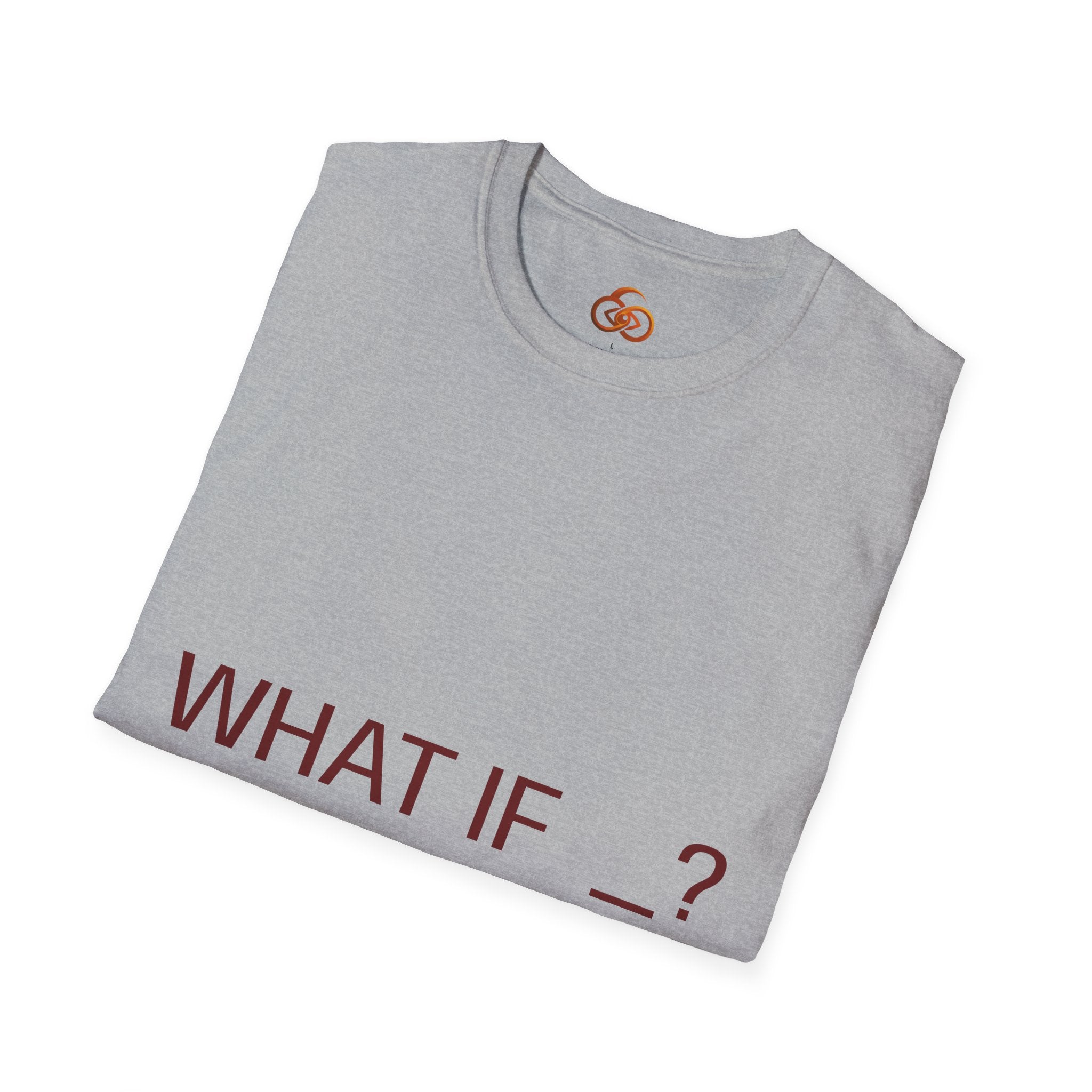"WHAT IF _? (insert positive statement)" Motivational Graphic Tee Light