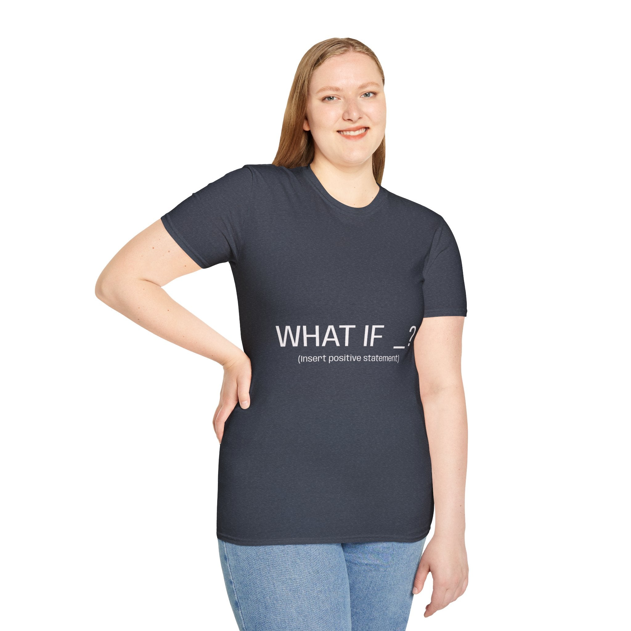 "WHAT IF _? (insert positive statement)" Motivational Graphic Tee Dark