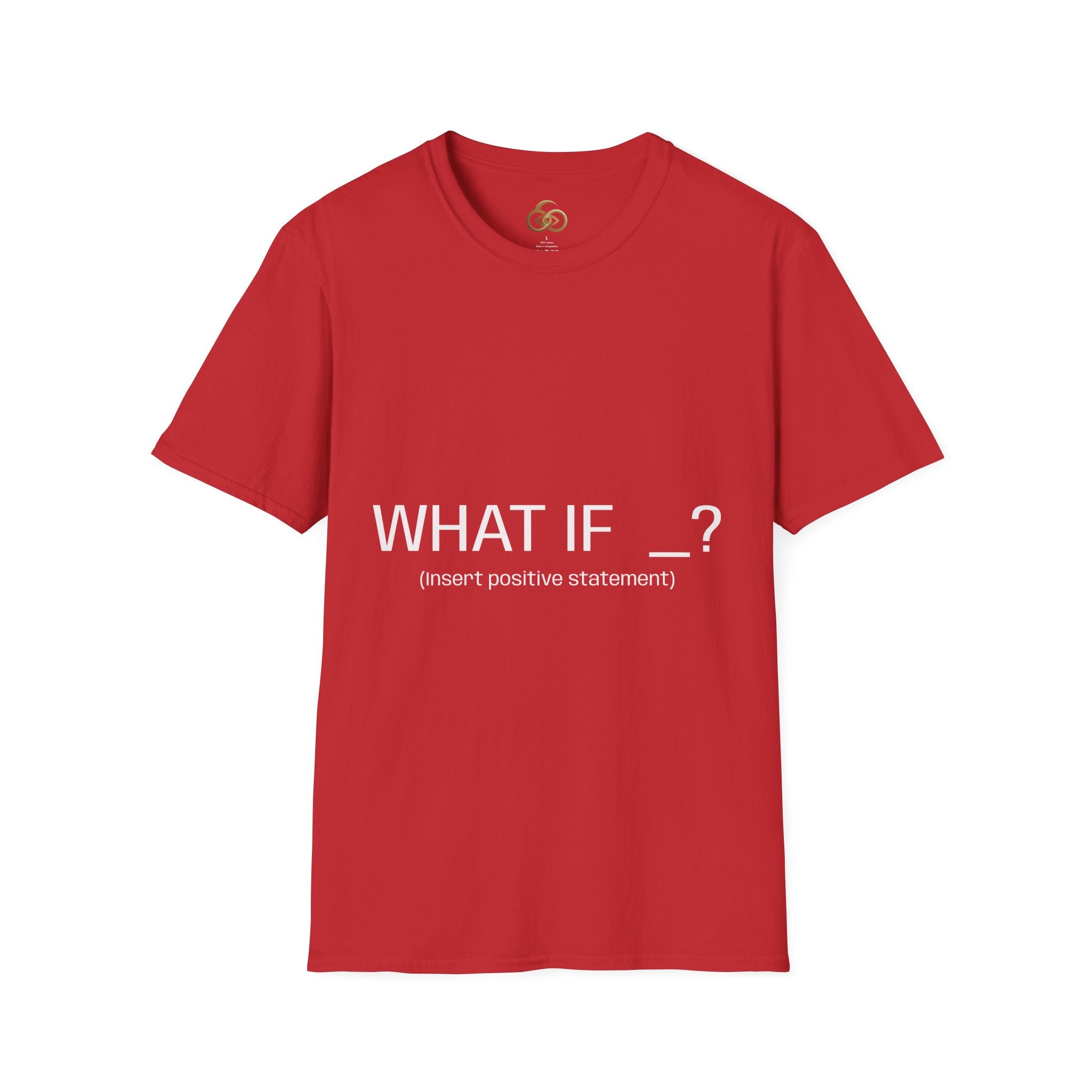 "WHAT IF _? (insert positive statement)" Motivational Graphic Tee Dark
