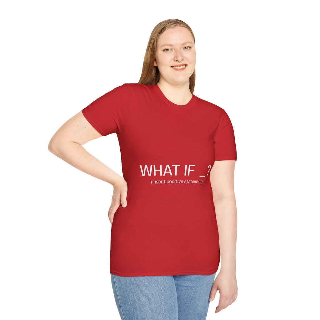 "WHAT IF _? (insert positive statement)" Motivational Graphic Tee Dark