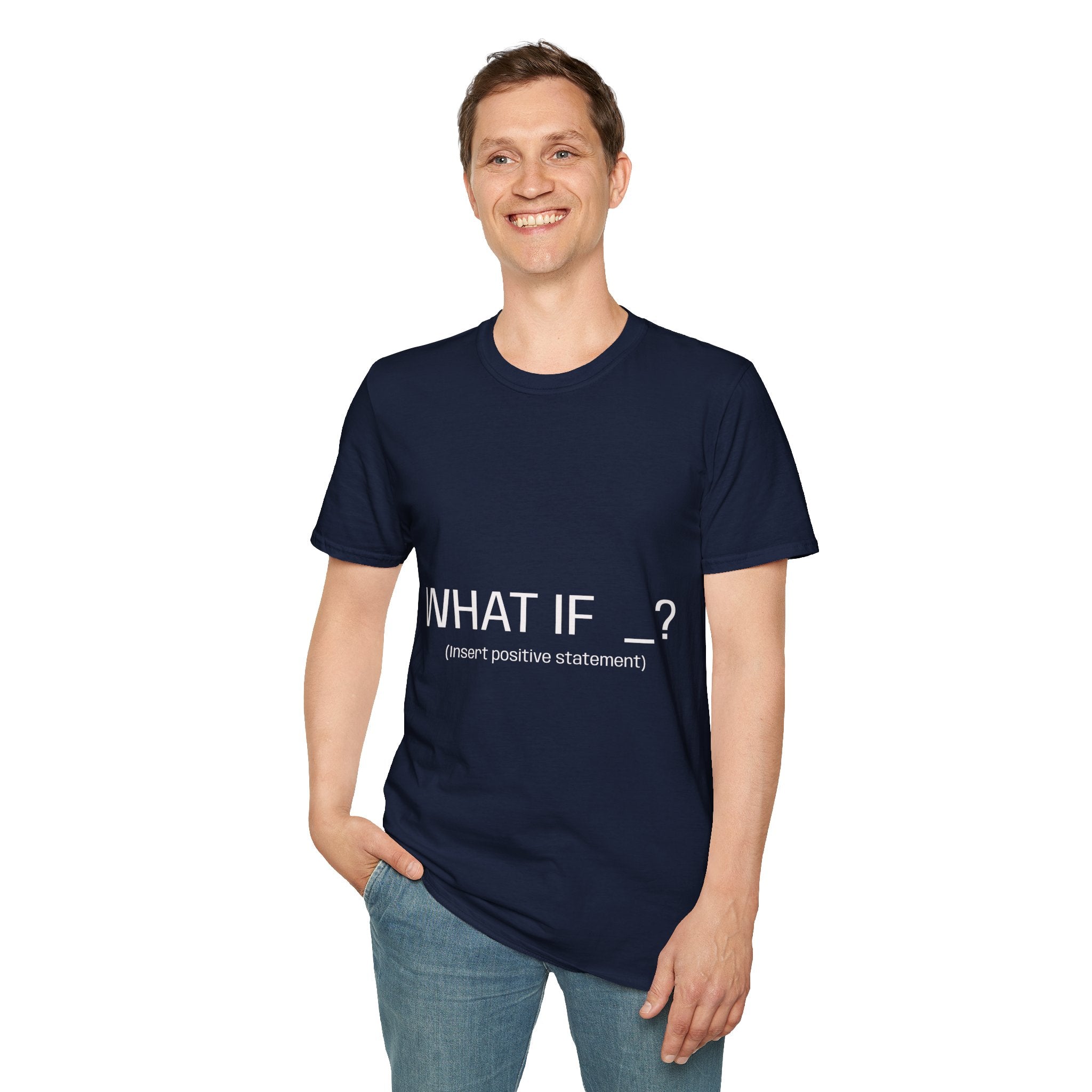 "WHAT IF _? (insert positive statement)" Motivational Graphic Tee Dark