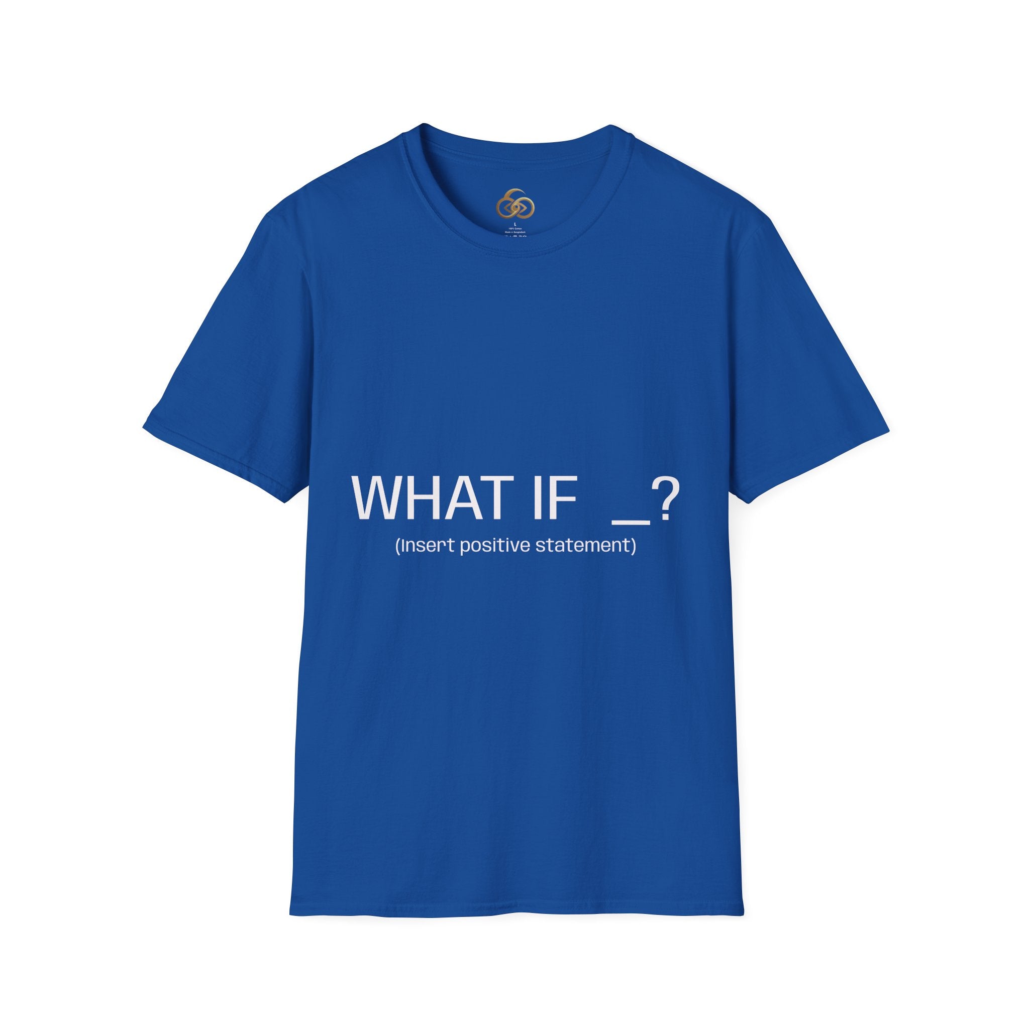 "WHAT IF _? (insert positive statement)" Motivational Graphic Tee Dark